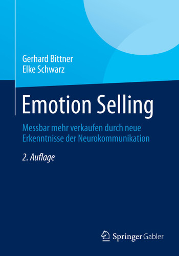 Emotion Selling: Messbar mehr verkaufen durch neue Erkenntnisse der Neurokommunikation book cover by Gerhard Bittner, Elke Schwarz