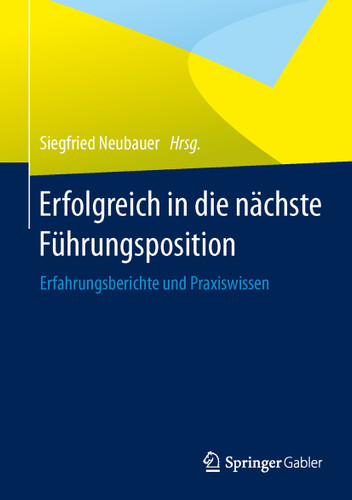 Erfolgreich in die nächste Führungsposition: Erfahrungsberichte und Praxiswissen book cover by 