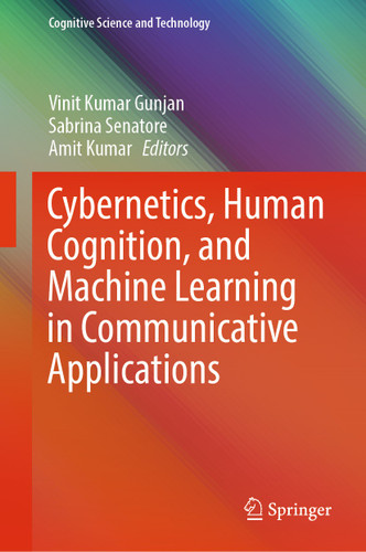 Cybernetics, Human Cognition, and Machine Learning in Communicative Applications (Cognitive Science and Technology) book cover by 