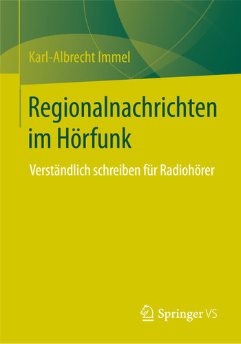 Regionalnachrichten im Hörfunk: Verständlich schreiben für Radiohörer book cover by Karl-Albrecht Immel