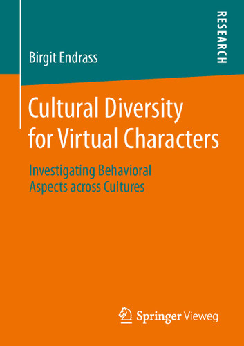 Cultural Diversity for Virtual Characters: Investigating Behavioral Aspects across Cultures book cover by Birgit Endrass