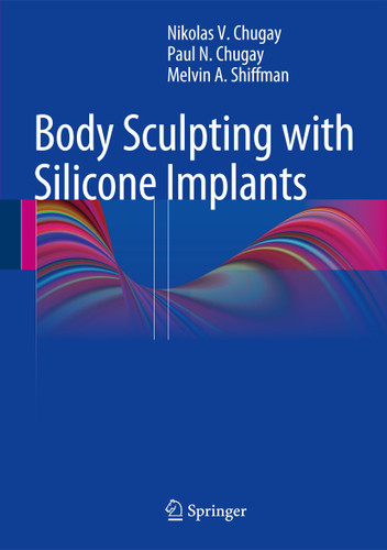 Body Sculpting with Silicone Implants book cover by Nikolas V. Chugay, Paul N. Chugay, Melvin A. Shiffman