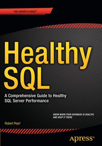 Healthy SQL: A Comprehensive Guide to Healthy SQL Server Performance book cover by Robert Pearl