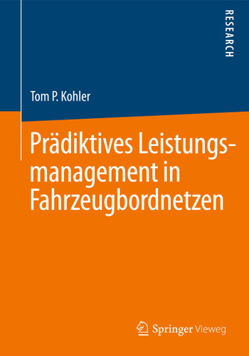 Prädiktives Leistungsmanagement in Fahrzeugbordnetzen book cover by Tom P. Kohler