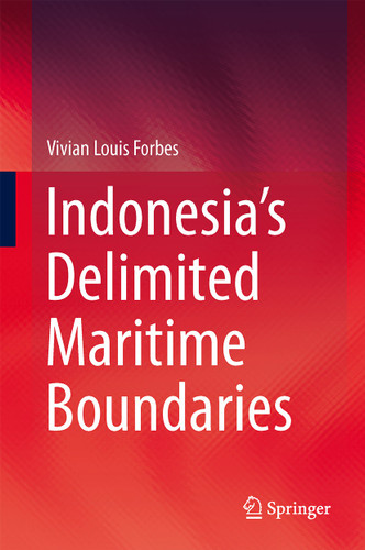 Indonesia’s Delimited Maritime Boundaries book cover by Vivian Louis Forbes