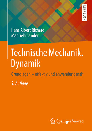 Technische Mechanik. Dynamik: Grundlagen - effektiv und anwendungsnah book cover by Hans Albert Richard, Manuela Sander