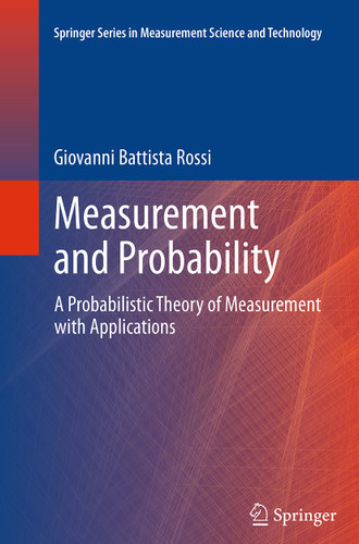 Measurement and Probability: A Probabilistic Theory of Measurement with Applications (Springer Series in Measurement Science and Technology) book cover by Giovanni Battista Rossi