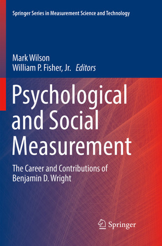 Psychological and Social Measurement: The Career and Contributions of Benjamin D. Wright (Springer Series in Measurement Science and Technology) book cover by 