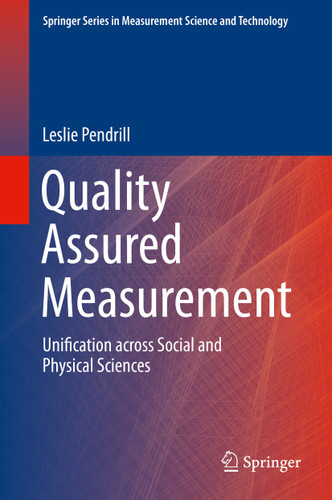 Quality Assured Measurement: Unification across Social and Physical Sciences (Springer Series in Measurement Science and Technology) book cover by Leslie Pendrill