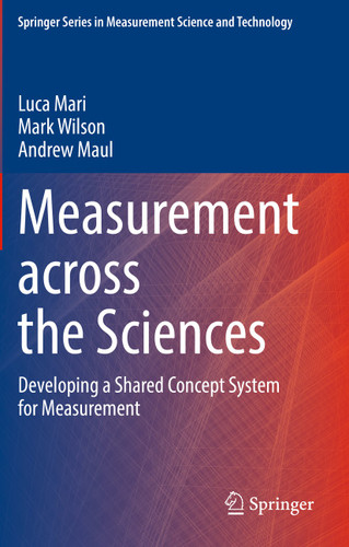 Measurement across the Sciences: Developing a Shared Concept System for Measurement (Springer Series in Measurement Science and Technology) book cover by Luca Mari, Mark Wilson, Andrew Maul