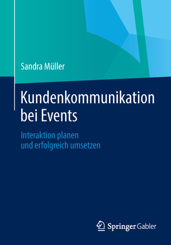 Kundenkommunikation bei Events: Interaktion planen und erfolgreich umsetzen book cover by Sandra Müller