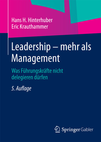 Leadership — mehr als Management: Was Führungskräfte nicht delegieren dürfen book cover by Hans H. Hinterhuber, Eric Krauthammer