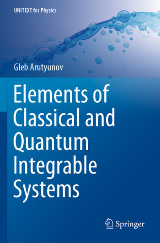 Elements of Classical and Quantum Integrable Systems (UNITEXT for Physics) book cover by Gleb Arutyunov