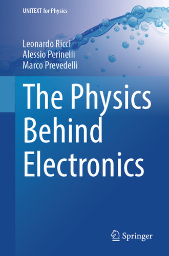 The Physics Behind Electronics (UNITEXT for Physics) book cover by Leonardo Ricci, Alessio Perinelli, Marco Prevedelli