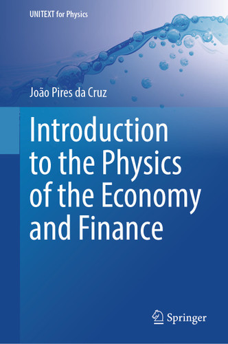 Introduction to the Physics of the Economy and Finance (UNITEXT for Physics) book cover by João Pires da Cruz