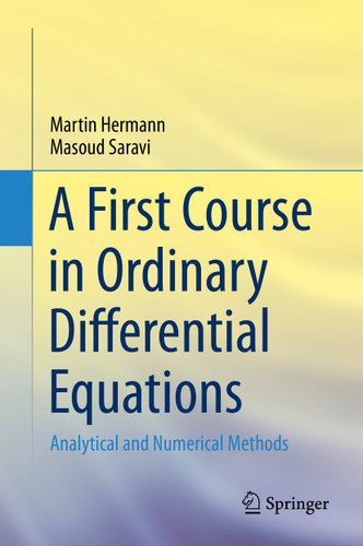 A First Course in Ordinary Differential Equations: Analytical and Numerical Methods book cover by Martin Hermann, Masoud Saravi