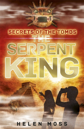 Secrets of the Tombs: 3: The Serpent King (Secrets of the Tombs) book cover by Helen Moss