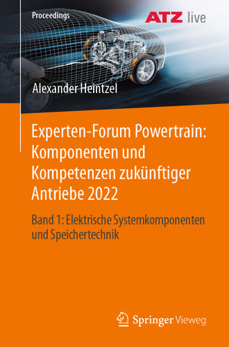 Experten-Forum Powertrain: Komponenten und Kompetenzen zukünftiger Antriebe 2022: Band 1: Elektrische Systemkomponenten und Speichertechnik (Proceedings) book cover by 
