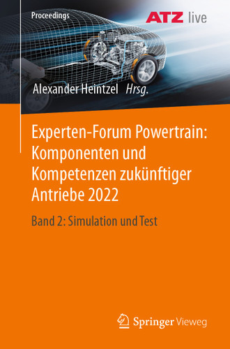 Experten-Forum Powertrain: Komponenten und Kompetenzen zukünftiger Antriebe 2022: Band 2: Simulation und Test (Proceedings) book cover by 
