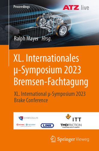 XL. Internationales μ-Symposium 2023 Bremsen-Fachtagung: XL. International μ-Symposium 2023 Brake Conference (Proceedings) book cover by 