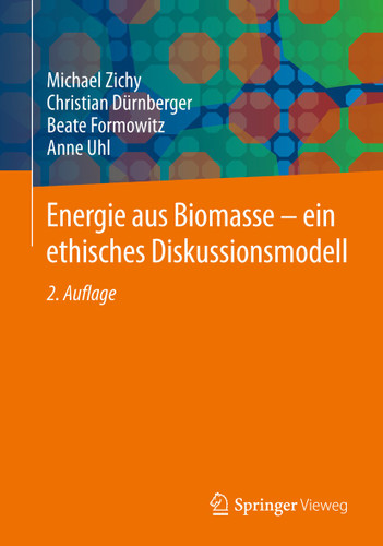 Energie aus Biomasse - ein ethisches Diskussionsmodell book cover by Michael Zichy, Christian Dürnberger, Beate Formowitz, Anne Uhl