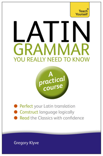 Latin Grammar You Really Need to Know book cover by Gregory Klyve