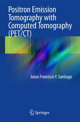 Positron Emission Tomography with Computed Tomography (PET/CT) book cover by Jonas Francisco Y. Santiago