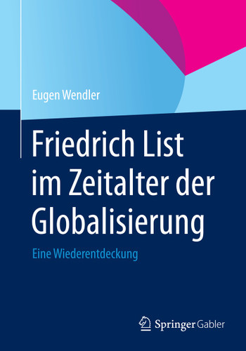 Friedrich List im Zeitalter der Globalisierung: Eine Wiederentdeckung book cover by Eugen Wendler