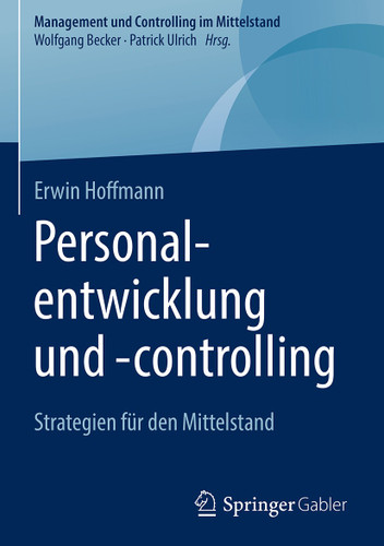 Personalentwicklung und -controlling: Strategien für den Mittelstand (Management und Controlling im Mittelstand) book cover by Erwin Hoffmann