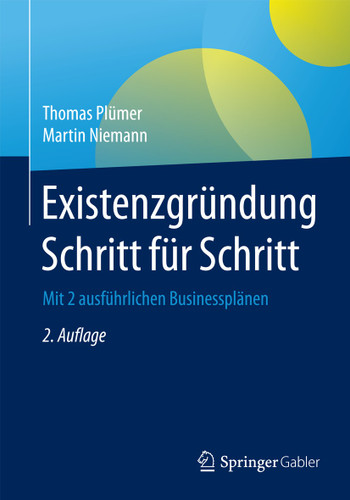 Existenzgründung Schritt für Schritt: Mit 2 ausführlichen Businessplänen book cover by Thomas Plümer, Martin Niemann