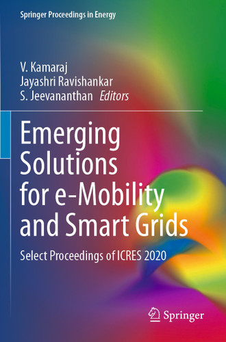 Emerging Solutions for e-Mobility and Smart Grids: Select Proceedings of ICRES 2020 (Springer Proceedings in Energy) book cover by 