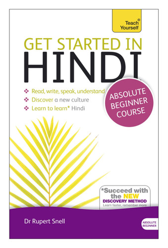 Get Started in Hindi Absolute Beginner Course: The essential introduction to reading, writing, speaking and understanding a new language book cover by Rupert Snell