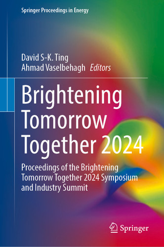 Brightening Tomorrow Together 2024: Proceedings of the Brightening Tomorrow Together 2024 Symposium and Industry Summit (Springer Proceedings in Energy) book cover by 