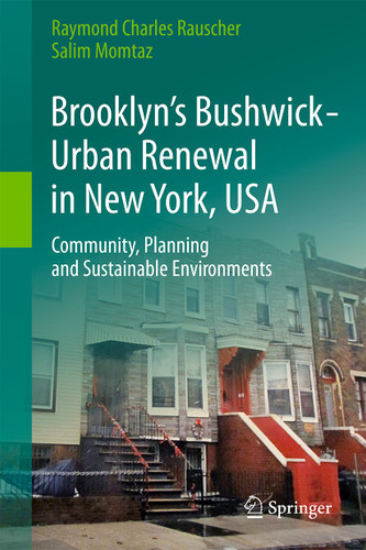 Brooklyn’s Bushwick - Urban Renewal in New York, USA: Community, Planning and Sustainable Environments book cover by Raymond Charles Rauscher, Salim Momtaz