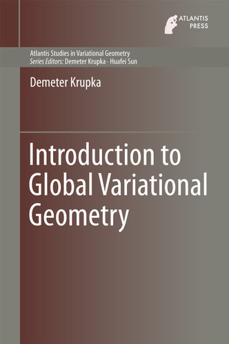 Introduction to Global Variational Geometry (Atlantis Studies in Variational Geometry #1) book cover by Demeter Krupka