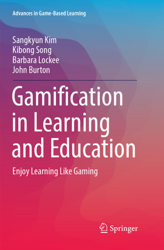 Gamification in Learning and Education: Enjoy Learning Like Gaming (Advances in Game-Based Learning) book cover by Sangkyun Kim, Kibong Song, Barbara Lockee, John Burton