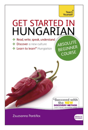 Get Started in Hungarian Absolute Beginner Course: The essential introduction to reading, writing, speaking and understanding a new language book cover by Zsuzsanna Pontifex