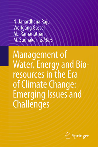 Management of Water, Energy and Bio-resources in the Era of Climate Change: Emerging Issues and Challenges book cover by 