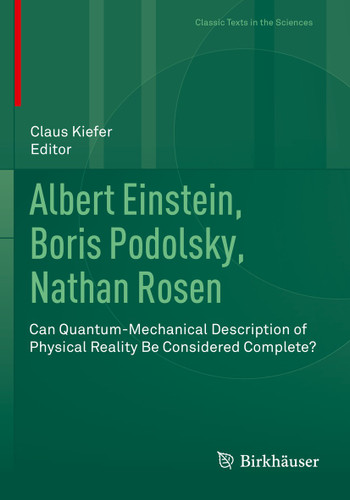 Albert Einstein, Boris Podolsky, Nathan Rosen: Can Quantum-Mechanical Description of Physical Reality Be Considered Complete? (Classic Texts in the Sciences) book cover by 