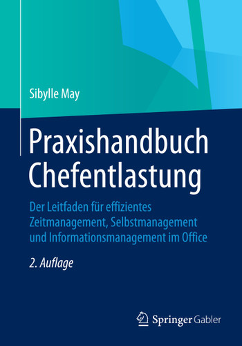 Praxishandbuch Chefentlastung: Der Leitfaden für effizientes Zeitmanagement, Selbstmanagement und Informationsmanagement im Office book cover by Sibylle May