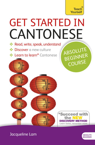 Get Started in Cantonese Absolute Beginner Course: The essential introduction to reading, writing, speaking and understanding a new language book cover by Jacqueline Lam