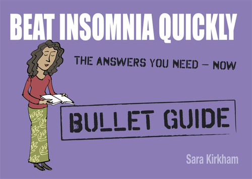 Beat Insomnia Quickly: Bullet Guides book cover by Sara Kirkham