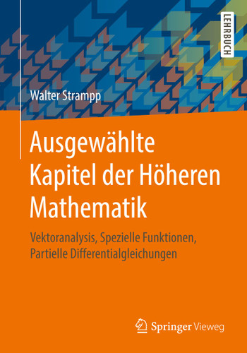 Ausgewählte Kapitel der Höheren Mathematik: Vektoranalysis, Spezielle Funktionen, Partielle Differentialgleichungen book cover by Walter Strampp