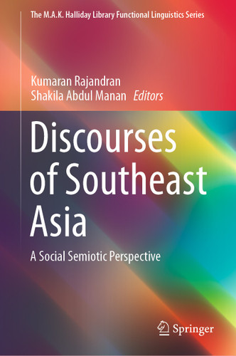 Discourses of Southeast Asia: A Social Semiotic Perspective (The M.A.K. Halliday Library Functional Linguistics Series) book cover by 
