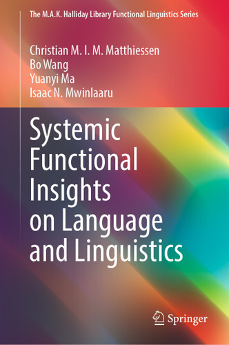 Systemic Functional Insights on Language and Linguistics (The M.A.K. Halliday Library Functional Linguistics Series) book cover by Christian M.I.M. Matthiessen, Bo Wang, Yuanyi Ma, Isaac N. Mwinlaaru