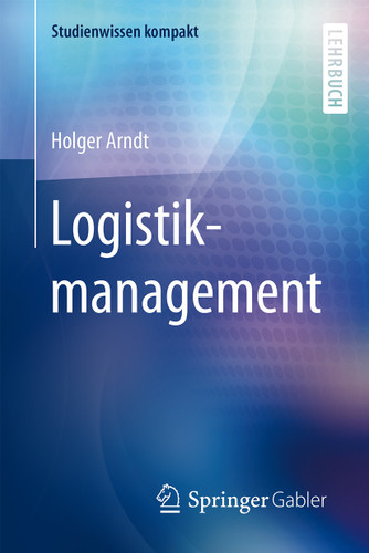 Logistikmanagement (Studienwissen kompakt) book cover by Holger Arndt