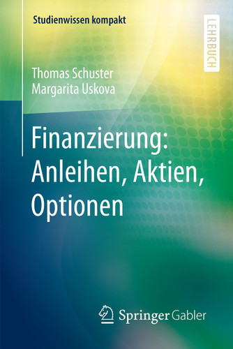 Finanzierung: Anleihen, Aktien, Optionen (Studienwissen kompakt) book cover by Thomas Schuster, Margarita Uskova