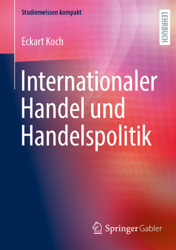 Internationaler Handel und Handelspolitik (Studienwissen kompakt) book cover by Eckart Koch