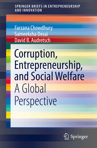 Corruption, Entrepreneurship, and Social Welfare: A Global Perspective (SpringerBriefs in Entrepreneurship and Innovation) book cover by Farzana Chowdhury, Sameeksha Desai, David B. Audretsch