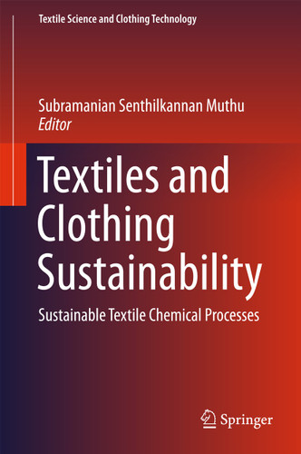 Textiles and Clothing Sustainability: Sustainable Textile Chemical Processes (Textile Science and Clothing Technology) book cover by 
